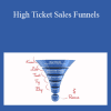 Troy Dean - High Ticket Sales Funnels