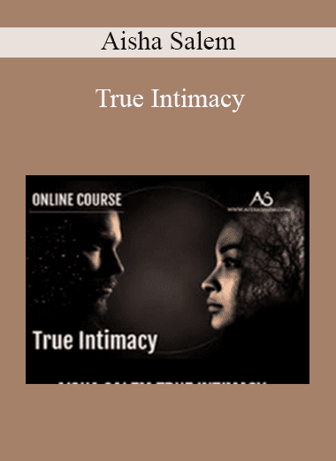 True Intimacy - Aisha Salem