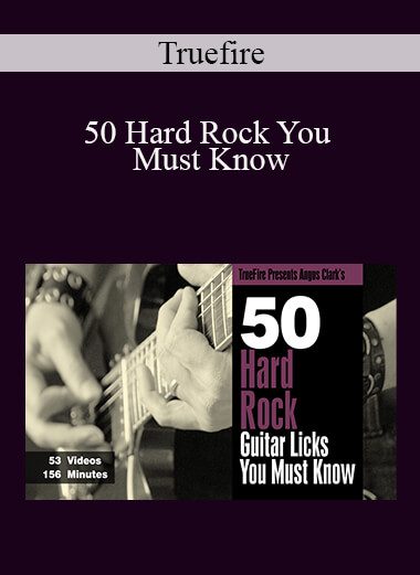 Truefire - 50 Hard Rock You Must Know