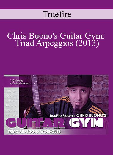 Truefire - Chris Buono's Guitar Gym: Triad Arpeggios (2013)