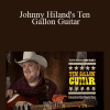 Truefire - Johnny Hiland's Ten Gallon Guitar