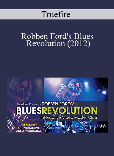 Truefire - Robben Ford's Blues Revolution (2012)