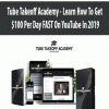 [Download Now] Tube Takeoff Academy - Learn How To Get $100 Per Day FAST On YouTube In 2019