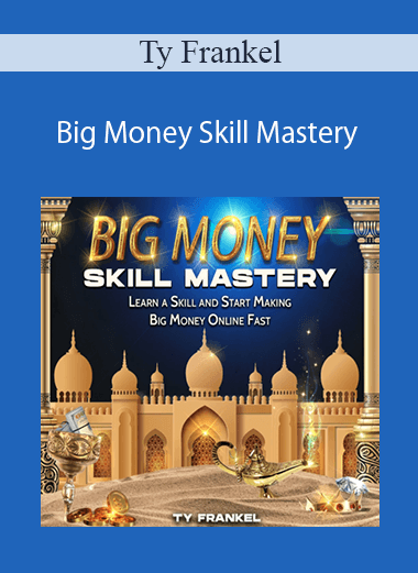 Ty Frankel - Big Money Skill Mastery