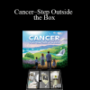 Ty M. Bollinger - Cancer–Step Outside the Box