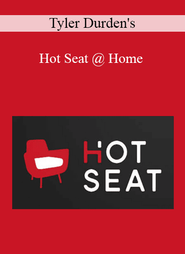 Tyler Durden's - Hot Seat @ Home