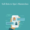 Tyrell Wilson - Sell Bots to Spa’s Masterclass