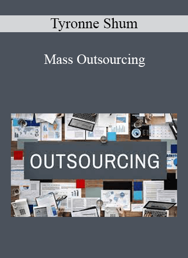 Tyronne Shum - Mass Outsourcing