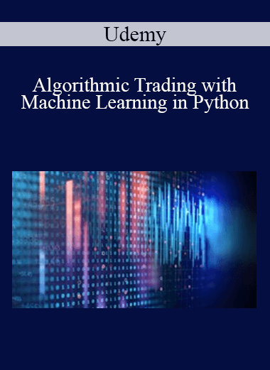 Udemy - Algorithmic Trading with Machine Learning in Python