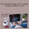 Udemy - Stock Market Trading: The Complete Technical Analysis Course