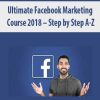 Ultimate Facebook Marketing Course 2018 – Step by Step A-Z