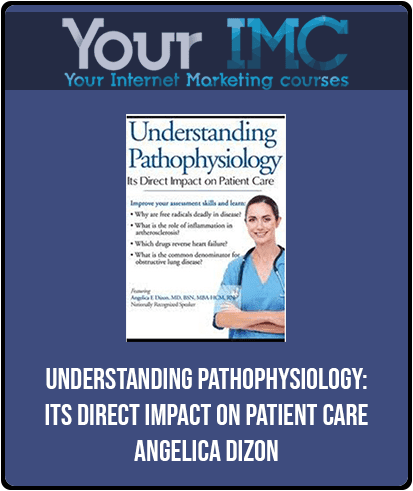 [Download Now] Understanding Pathophysiology: Its Direct Impact on Patient Care - Angelica Dizon