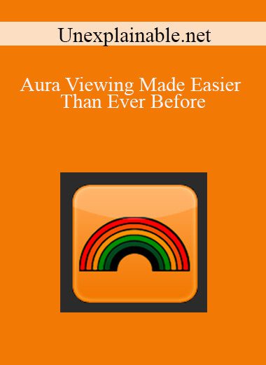 Unexplainable.net - Aura Viewing Made Easier Than Ever Before
