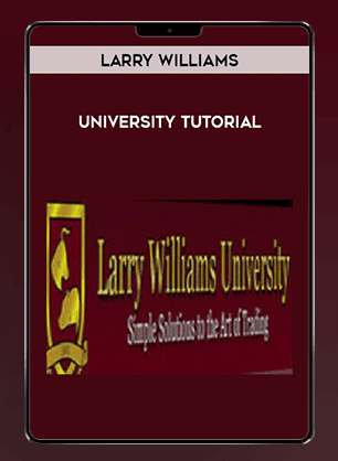 [Download Now] Larry Williams - University Tutorial