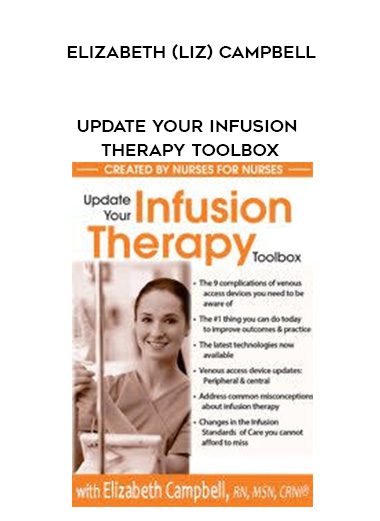 [Download Now] Update Your Infusion Therapy Toolbox - Elizabeth (Liz) Campbell