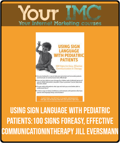 [Download Now] Using Sign Language with Pediatric Patients: 100 Signs for Easy