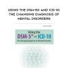 [Download Now] Using the DSM-5® and ICD-10: The Changing Diagnosis of Mental Disorders – Margaret L. Bloom