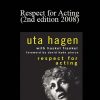 Uta Hagen - Respect for Acting (2nd edition 2008)