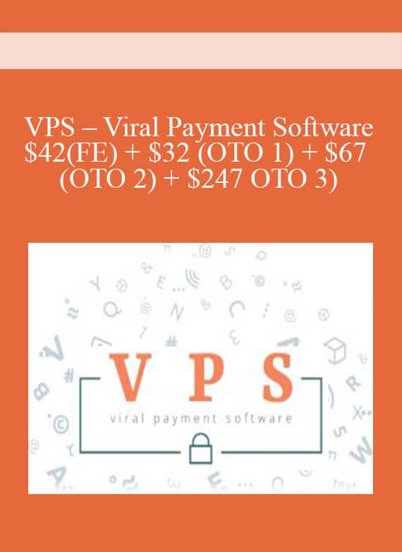 VPS – Viral Payment Software – $42(FE) + $32 (OTO 1) + $67 (OTO 2) + $247 OTO 3)