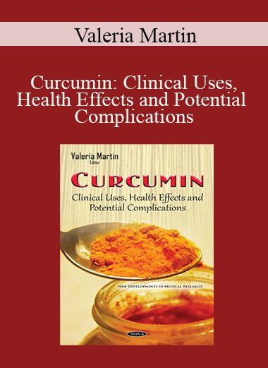Valeria Martin - Curcumin: Clinical Uses
