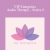Valerie Pearson - VIP Energetics - Audio Therapy - Series 6