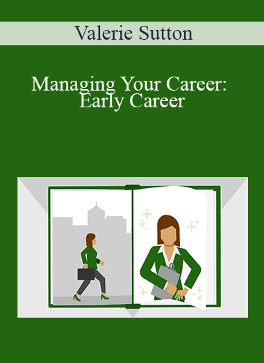 Valerie Sutton - Managing Your Career: Early Career