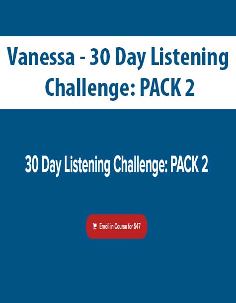 [Download Now] Vanessa - 30 Day Listening Challenge: PACK 2