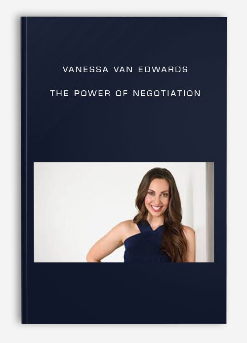 [Download Now] Vanessa Van Edwards - The Power of Negotiation