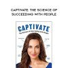 Vanessa Van Edwards – Captivate: The Science of Succeeding with People