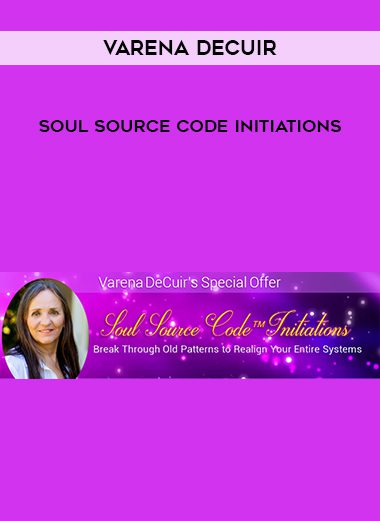 [Download Now] Varena DeCuir – Soul Source Code Initiations