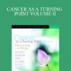 Various Authors – CANCER AS A TURNING POINT VOLUME II