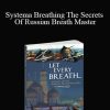 Vasiliev Vladimir - Systema Breathing The Secrets Of Russian Breath Master