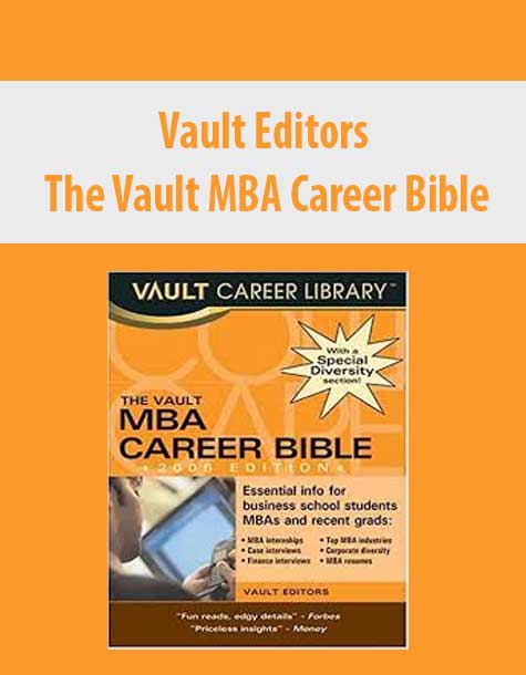 Vault Editors – The Vault MBA Career Bible
