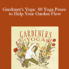 Veronica D'Orazio - Gardener's Yoga: 40 Yoga Poses to Help Your Garden Flow