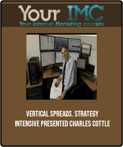 [Download Now] Vertical Spreads. Strategy Intensive presented -Charles Cottle
