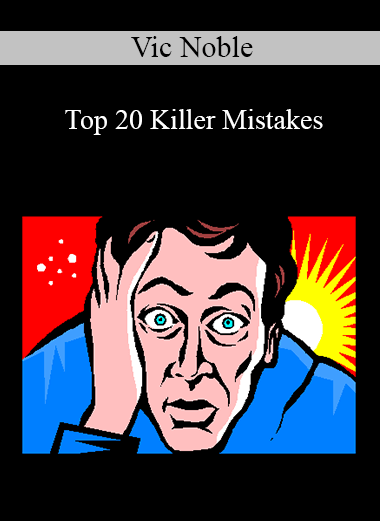 Vic Noble - Top 20 Killer Mistakes
