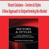 Vicent Catalano – Sectors & Styles. A New Approach to Outperforming the Market