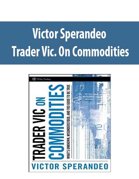 Victor Sperandeo – Trader Vic. On Commodities