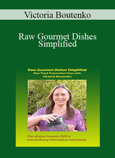 Victoria Boutenko - Raw Gourmet Dishes Simplified