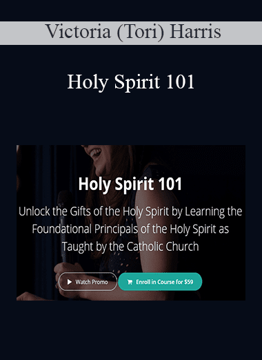 Victoria (Tori) Harris - Holy Spirit 101