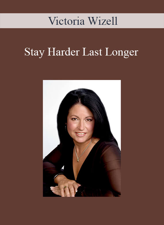 [Download Now] Victoria Wizell - Stay Harder Last Longer
