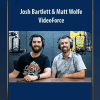 Josh Bartlett & Matt Wolfe - VideoForce
