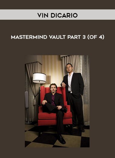 Vin DiCario – Mastermind Vault – Part 3 (of 4)