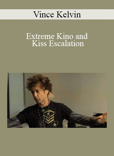 Vince Kelvin - Extreme Kino and Kiss Escalation