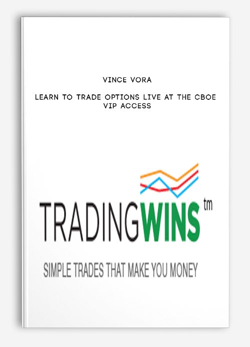 Vince Vora – Learn to Trade Options LIVE at the CBOE – VIP Access