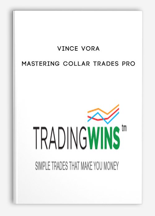 [Download Now] Vince Vora – Mastering Collar Trades Pro