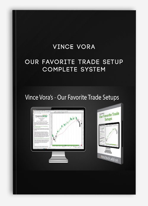 Vince Vora – Our Favorite Trade Setup – Complete System