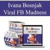 [Download Now] Viral FB Madness – Ivana Bosnjak