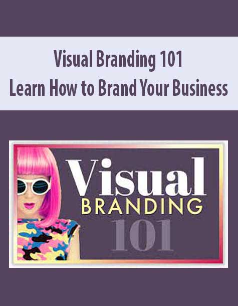 Visual Branding 101: Learn How to Brand Your Business