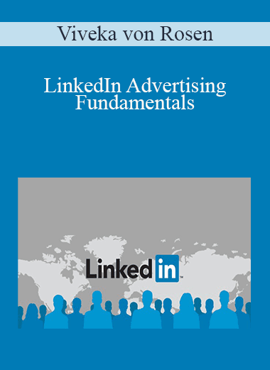 Viveka von Rosen - LinkedIn Advertising Fundamentals